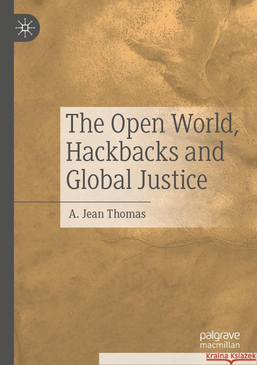 The Open World, Hackbacks and Global Justice A. Jean Thomas 9789811981340 Palgrave MacMillan