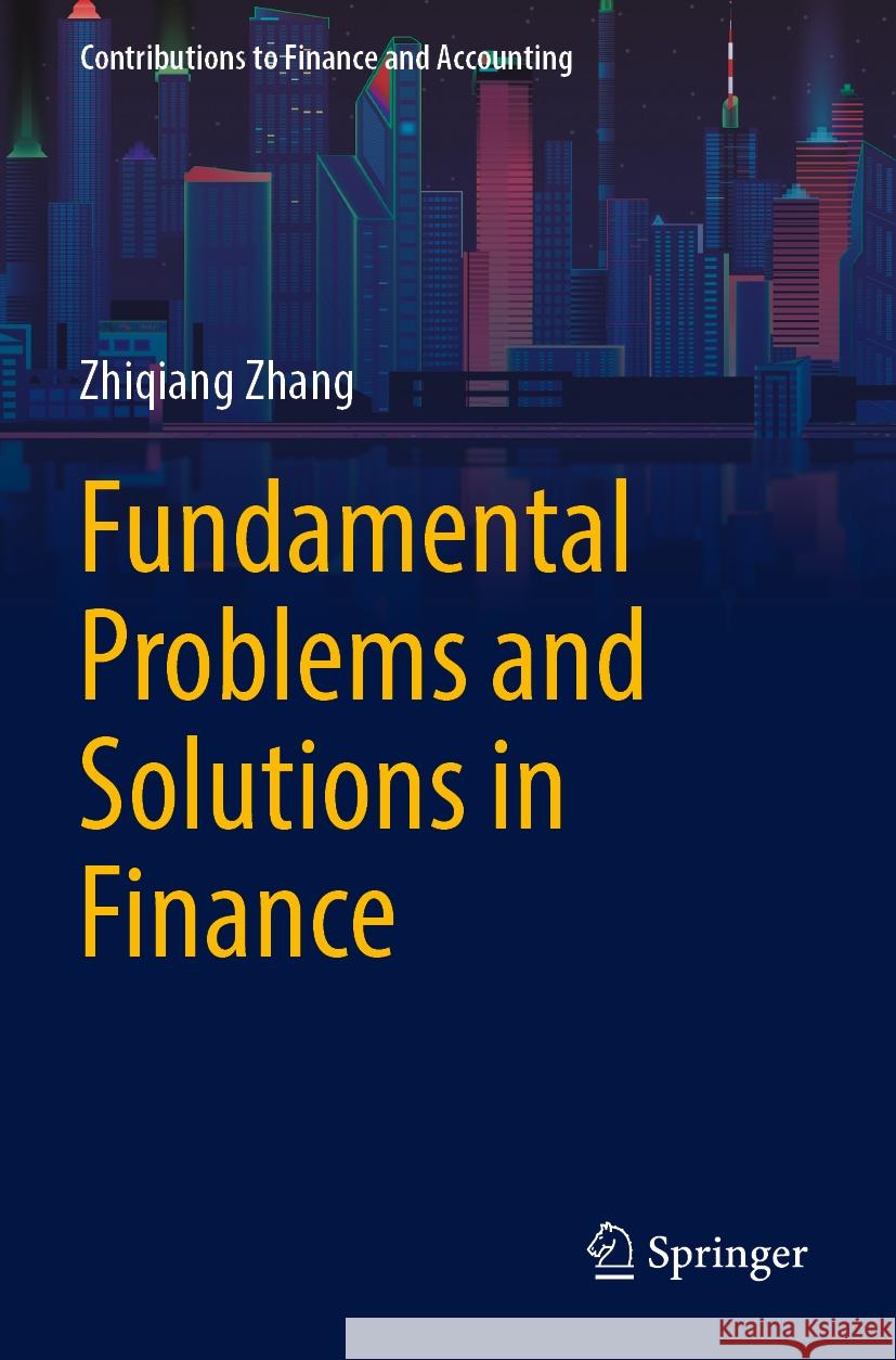 Fundamental Problems and Solutions in Finance Zhiqiang Zhang 9789811982712 Springer Nature Singapore