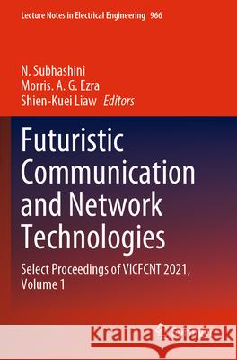 Futuristic Communication and Network Technologies  9789811983405 Springer Nature Singapore