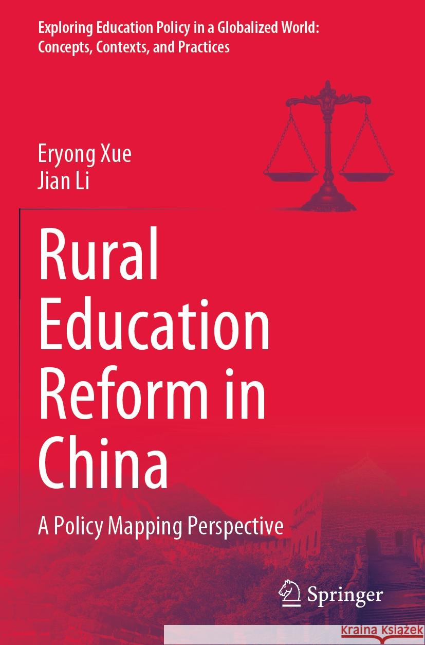 Rural Education Reform in China: A Policy Mapping Perspective Eryong Xue Jian Li 9789811983665 Springer