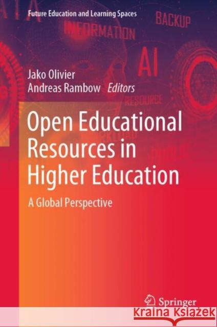 Open Educational Resources in Higher Education: A Global Perspective Jako Olivier Andreas Rambow 9789811985898