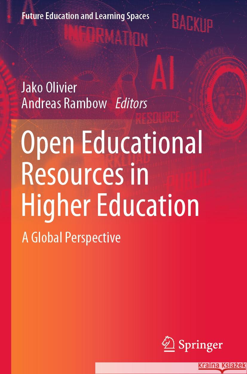 Open Educational Resources in Higher Education: A Global Perspective Jako Olivier Andreas Rambow 9789811985928 Springer