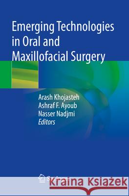 Emerging Technologies in Oral and Maxillofacial Surgery  9789811986048 Springer Nature Singapore