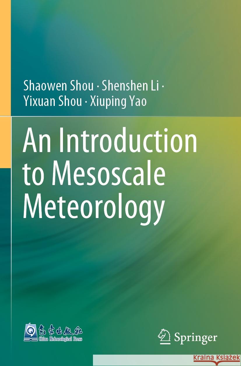 An Introduction to Mesoscale Meteorology Shaowen Shou Shenshen Li Yixuan Shou 9789811986086 Springer