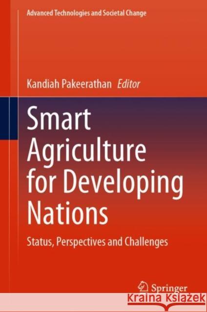 Smart Agriculture for Developing Nations: Status, Perspectives and Challenges Kandiah Pakeerathan 9789811987373 Springer