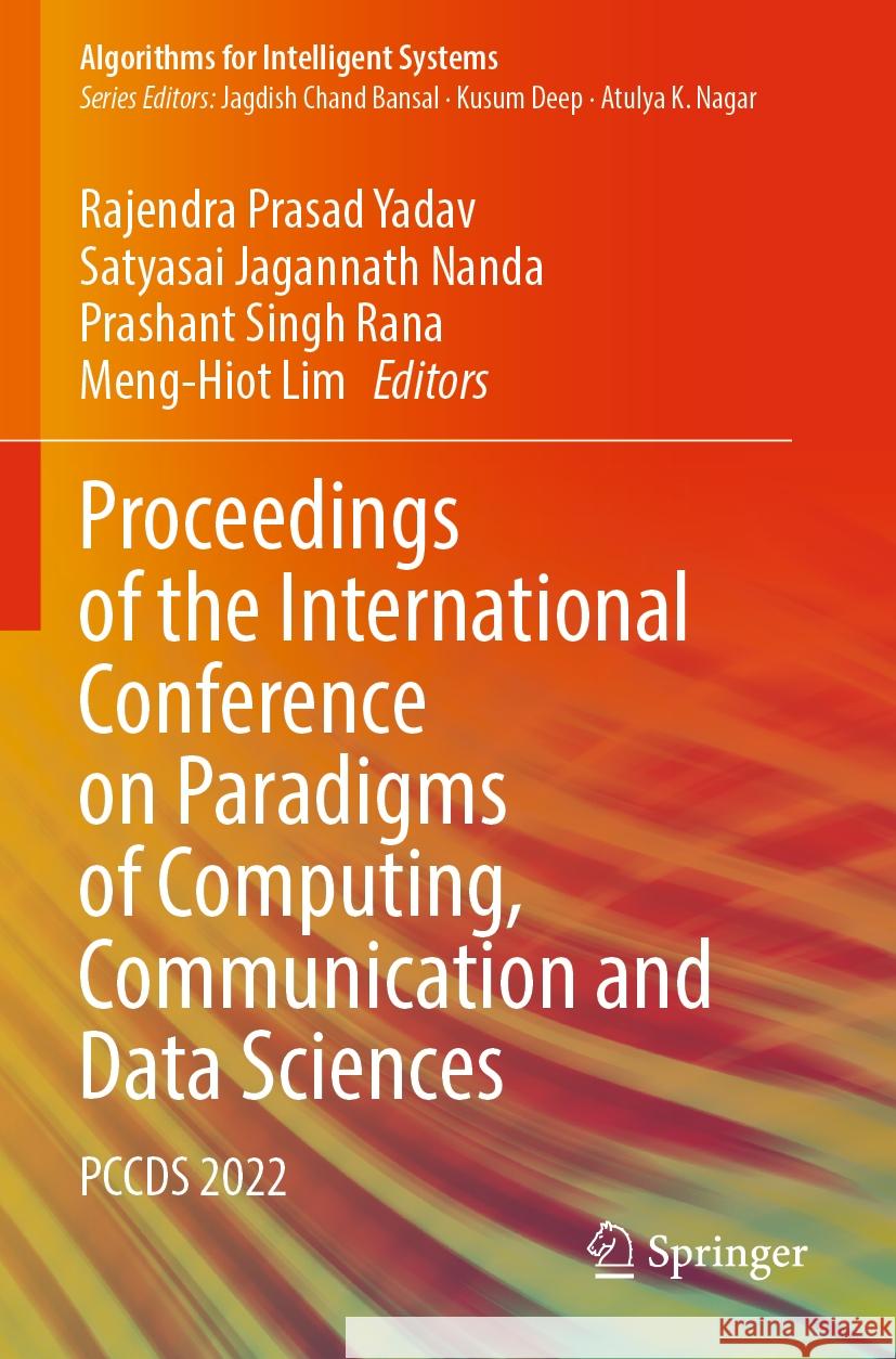 Proceedings of the International Conference on Paradigms of Computing, Communication and Data Sciences: Pccds 2022 Rajendra Prasad Yadav Satyasai Jagannath Nanda Prashant Singh Rana 9789811987441