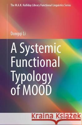 A Systemic Functional Typology of MOOD Dongqi Li 9789811988202 Springer