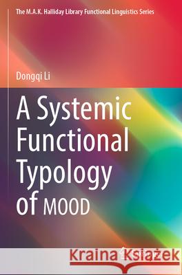 A Systemic Functional Typology of Mood Dongqi Li 9789811988233 Springer