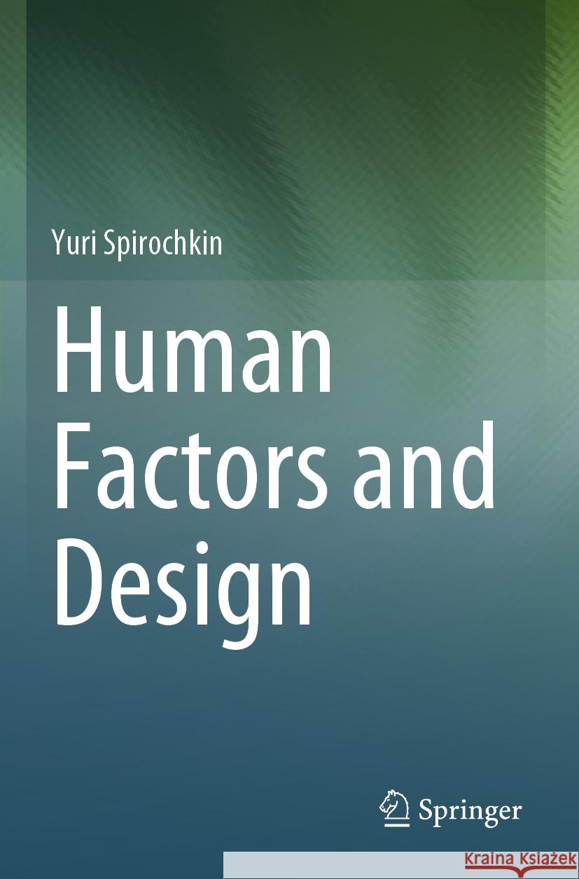 Human Factors and Design Yuri Spirochkin 9789811988349 Springer