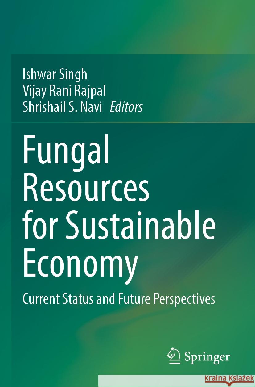 Fungal Resources for Sustainable Economy  9789811991059 Springer Nature Singapore