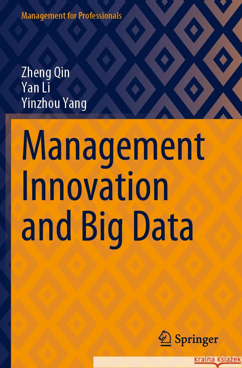 Management Innovation and Big Data Qin, Zheng, Yan Li, Yinzhou Yang 9789811992339 Springer Nature Singapore