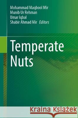 Temperate Nuts Mohammad Maqbool Mir Munib Ur Rehman Umar Iqbal 9789811994968 Springer