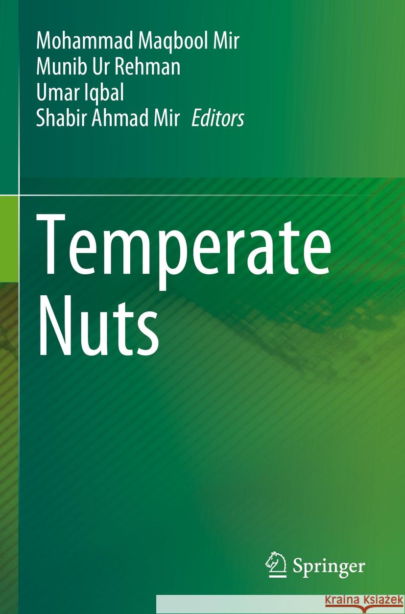 Temperate Nuts Mohammad Maqbool Mir Munib Ur Rehman Umar Iqbal 9789811994999 Springer