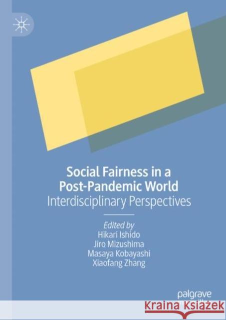 Social Fairness in a Post-Pandemic World: Interdisciplinary Perspectives  9789811996535 Springer Verlag, Singapore