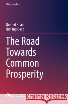 The Road Towards Common Prosperity Qunhui Huang, Quheng Deng 9789811996672 Springer Nature Singapore