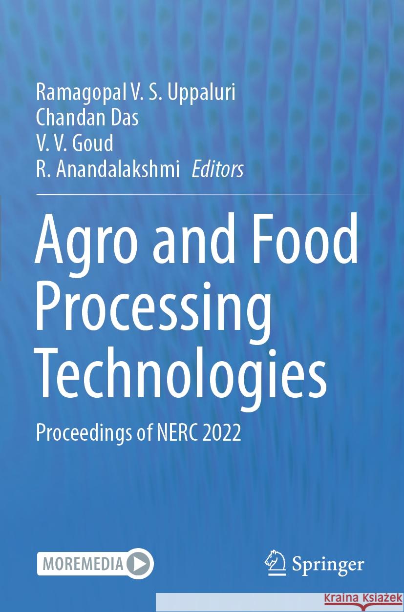 Agro and Food Processing Technologies: Proceedings of Nerc 2022 Ramagopal V. S. Uppaluri Chandan Das V. V. Goud 9789811997068