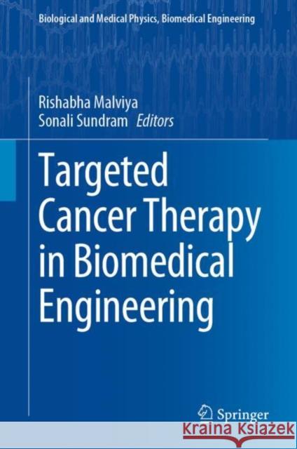 Targeted Cancer Therapy in Biomedical Engineering Rishabha Malviya Sonali Sundram 9789811997853 Springer