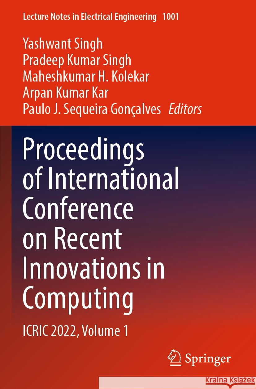 Proceedings of International Conference on Recent Innovations in Computing: Icric 2022, Volume 1 Yashwant Singh Pradeep Kumar Singh Maheshkumar H. Kolekar 9789811998782