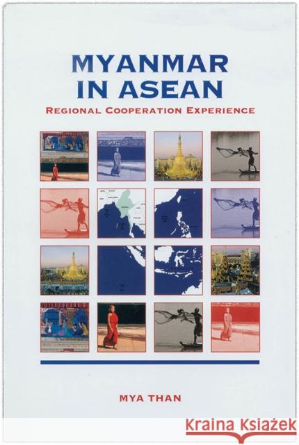 Myanmar in ASEAN : Regional Co-operation Experience  9789812302106 Institute of Southeast Asian Studies