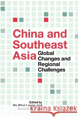 China and Southeast Asia: Global Changes and Regional Challenges Ho Khai Leong Samuel C. y. Ku Guo Li Zhongshan Da Xue 9789812302984 Institute of Southeast Asian Studies