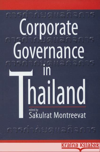 Corporate Governance in Thailand Sakulrat Montreevat 9789812303318 Institute of Southeast Asian Studies