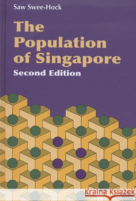 The Population of Singapore Saw Swee Hock 9789812307385 Institute of Southeast Asian Studies