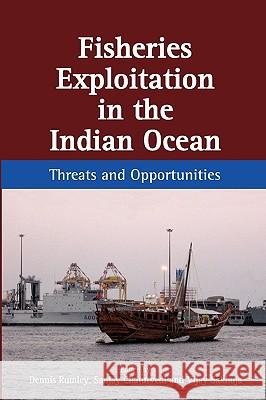 Fisheries Exploitation in the Indian Ocean: Threats and Opportunities Rumley, Dennis 9789812309860 Institute of Southeast Asian Studies