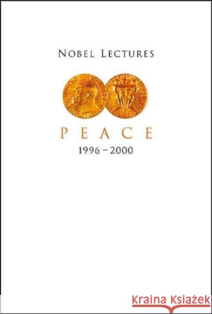 Nobel Lectures in Peace, Vol 7 (1996-2000) Abrams, Irwin 9789812380012 World Scientific Publishing Company