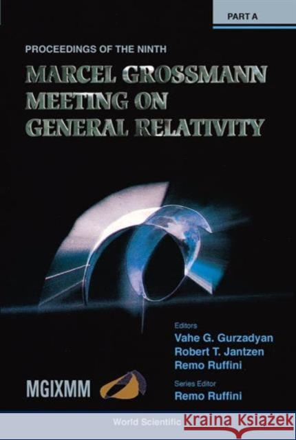 Ninth Marcel Grossmann Meeting, The: On Recent Developments in Theoretical and Experimental General Relativity, Gravitation and Relativistic Field The Gurzadyan, Vahe G. 9789812380104 World Scientific Publishing Company
