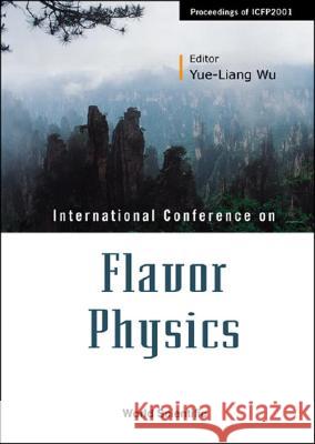 Flavor Physics, Proceedings of Icfp2001 Yue-Liang Wu 9789812380111 World Scientific Publishing Company