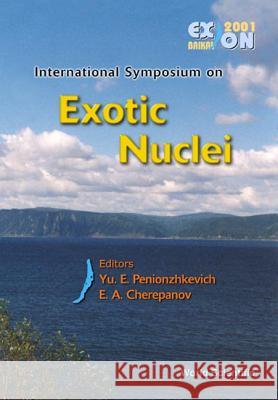 Exotic Nuclei: Exon-2001 - Proceedings of the International Symposium Yu E. Penionzhkevich E. A. Cherepanov 9789812380258 World Scientific Publishing Company