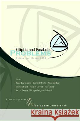 Elliptic And Parabolic Problems, Proceedings Of The 4th European Conference Alain Brillard, Bernard Brighi, Francis Conrad 9789812380456