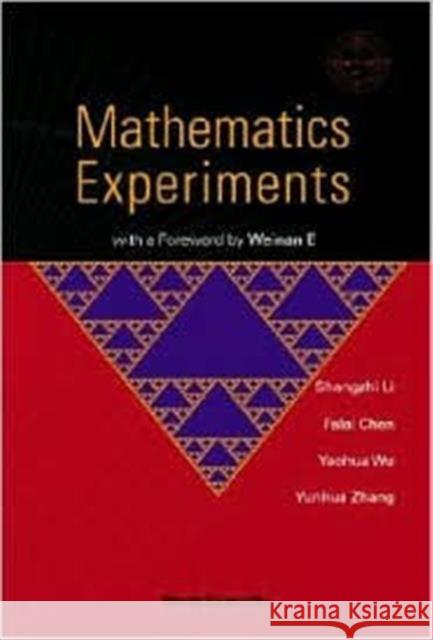 Mathematics Experiments Shangzhi Li Falai Chen Yaohua Wu 9789812380500