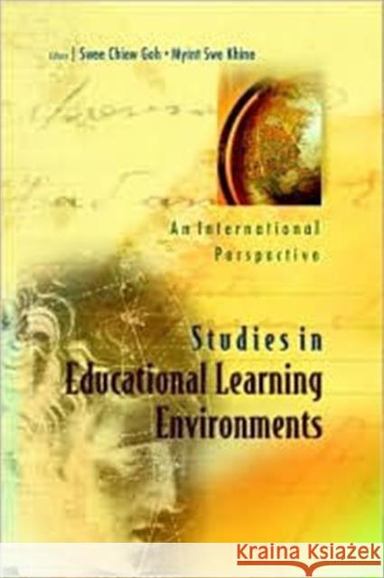 Studies in Educational Learning Environments: An International Perspective Goh, Swee Chiew 9789812380562