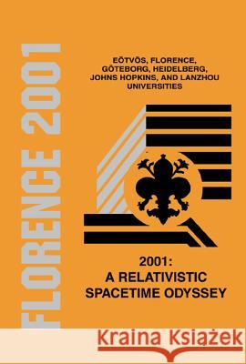 2001: A Relativistic Spacetime Odyssey: Experiments and Theoretical Viewpoints on General Relativity and Quantum Gravity - Proceedings of the 25th Joh Ciufolini, Ignazio 9789812380890 World Scientific Publishing Company