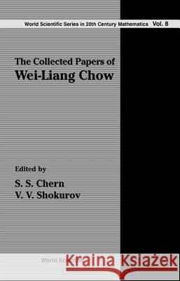 The Collected Papers of Wei-Liang Chow Wei-Liang Chow 9789812380944 World Scientific Publishing Company