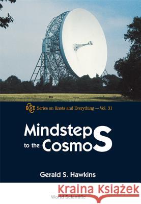 Mindsteps to the Cosmos Gerald S. Hawkins 9789812381231 World Scientific Publishing Company