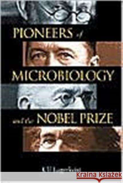 Pioneers of Microbiology and the Nobel Prize Lagerkvist, Ulf 9789812382344 World Scientific Publishing Company