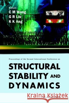 structural stability and dynamics, volume 1 - proceedings of the second international conference  K. K. Ang C. M. Wang G. R. Liu 9789812382542 World Scientific Publishing Company