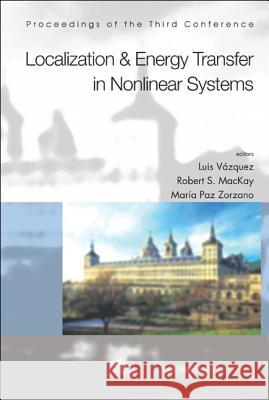 Localization and Energy Transfer in Nonlinear Systems, Proceedings of the Third Conference Luis Vazquez L. Vazquez Maria Paz Zorzano 9789812382962 World Scientific Publishing Company