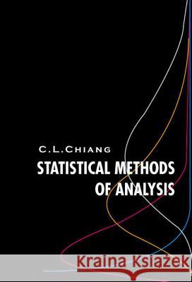 Statistical Methods of Analysis Chiang, Chin Long 9789812383099 World Scientific Publishing Company