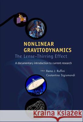 Nonlinear Gravitodynamics: The Lense-Thirring Effect Remo Ruffini Costantino Sigismondi 9789812383471 World Scientific Publishing Company