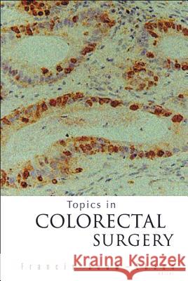 Topics in Colorectal Surgery Seow-Choen, Francis 9789812383730 World Scientific Publishing Company