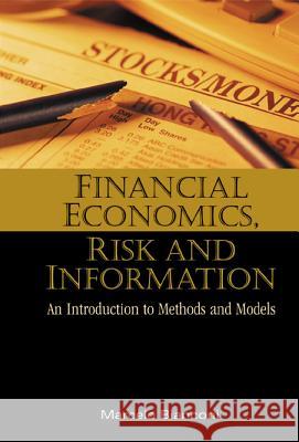 Financial Economics, Risk and Information: An Introduction to Methods and Models Bianconi, Marcelo 9789812385017