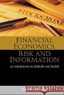 Financial Economics, Risk and Information: An Introduction to Methods and Models Bianconi, Marcelo 9789812385024