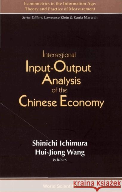 Interregional Input-Output Analysis of the Chinese Economy [With 3.5 Disk] Ichimura, Shinichi 9789812385567 World Scientific Publishing Co Pte Ltd