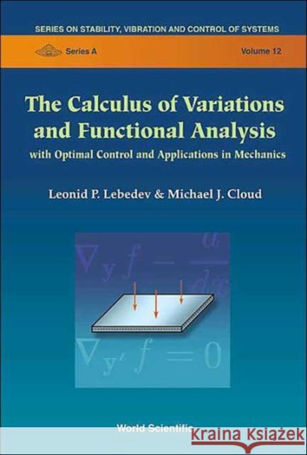 Calculus of Variations and Functional Analysis, The: With Optimal Control and Applications in Mechanics Lebedev, Leonid P. 9789812385819