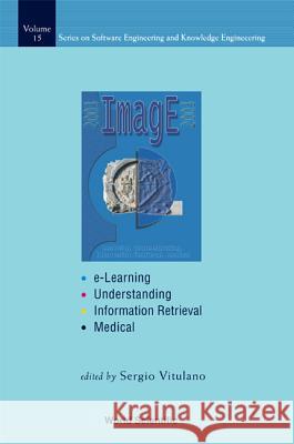 Image: E-Learning, Understanding, Information Retrieval, Medical - Proceedings of the First International Workshop Sergio Vitulano 9789812385871 World Scientific Publishing Company