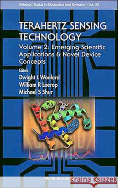 Terahertz Sensing Technology - Vol 2: Emerging Scientific Applications and Novel Device Concepts Shur, Michael S. 9789812386113 World Scientific Publishing Company