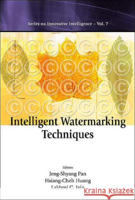 intelligent watermarking techniques  Pan, Peter Jeng-Shyang 9789812387578 World Scientific Publishing Company